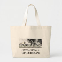 GENEALOGY:  A GRAVE DISEASE TOTE BAG