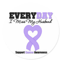 General Cancer Every Day I Miss My Husband Round Sticker