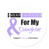 General Cancer I Wear Lavender For My Daughter Round Stickers