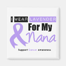 General Cancer I Wear Lavender For My Nana Magnets
