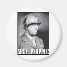 General Patton says Shut Up Hippie! Refrigerator Magnets