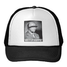 General Patton says Shut Up Hippie! Trucker Hat