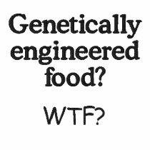 GENETICALLY ENGINEERED FOOD? WTF? POLO SHIRT