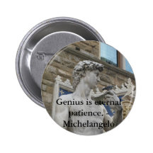 Genius is eternal patience. - Michelangelo quote Button