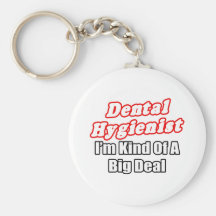 Genre d'hygiéniste dentaire… d'affaire porte-clef