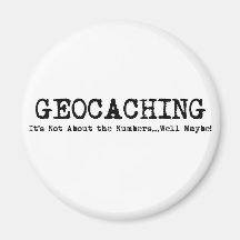 Geocaching...it's not just about the numbers refrigerator magnets