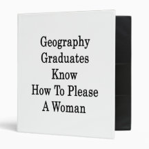Geography Graduates Know How To Please A Woman Vinyl Binder