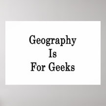 Geography Is For Geeks Print