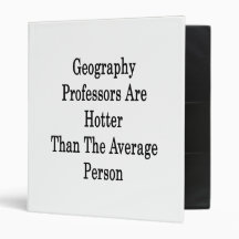 Geography Professors Are Hotter Than The Average P 3 Ring Binders