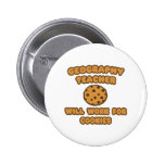 Geography Teacher  .. Will Work for Cookies Pin