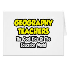 Geography Teachers...Cool Kids of Edu World Cards