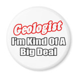 Geologist...Big Deal
