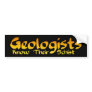 Geologist Know Their Schist Bumper Sticker
