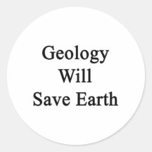 Geology Will Save Earth Stickers