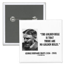 George B. Shaw Golden Rule No Golden Rules Pinback Buttons