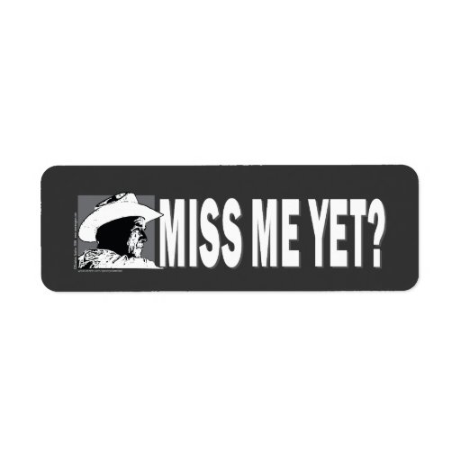 George Bush/Miss Me Yet? Labels