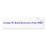 George W. Bush Deserves a Fair Trial Bumper Sticke