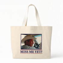 George W Bush Miss Me Yet Tote Bag