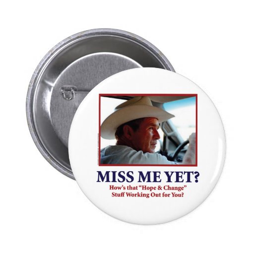 George W Bush - Miss Me Yet Buttons