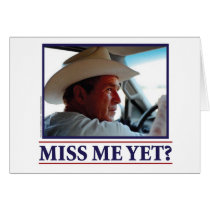 George W Bush Miss Me Yet Greeting Card