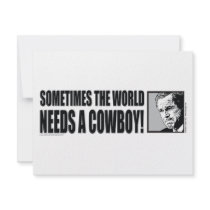 George W Bush - Sometimes the World Needs a Cowboy Custom Invite