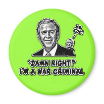 George W. Bush War Criminal Tshirts Refrigerator Magnet