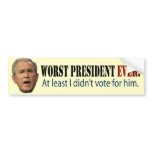 George W. Bush: Worst President Ever. Bumper Stickers