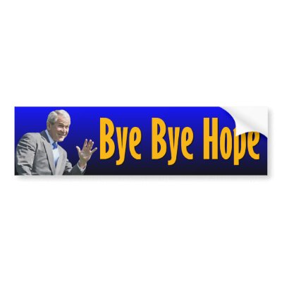 George W: Bye Bye Hope Bumper Stickers by Megatudes