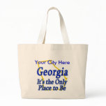 Georgia  It's the Only Place to Be Tote Bag