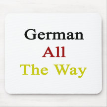 German All The Way Mousepads