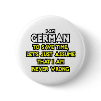 German...Assume I Am Never Wrong