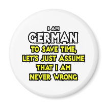 German...Assume I Am Never Wrong