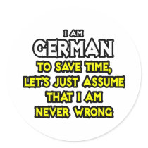 German...Assume I Am Never Wrong
