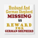 German Shepherd & Husband Missing Reward For Germa Fridge Magnets