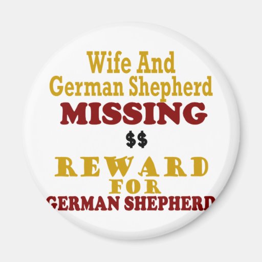 German Shepherd & Wife Missing Reward For German S Refrigerator Magnets