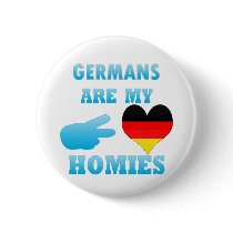 Germans are my Homies Pinback Button