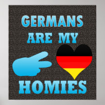 Germans are my Homies Print