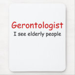 Gerontologist Mouse Pad