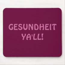 GESUNDHEIT YA'LL! MOUSE PAD
