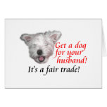 Get a Dog For Your Husband, It's A Fair Trade!