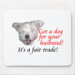 Get a Dog For Your Husband, It's A Fair Trade!