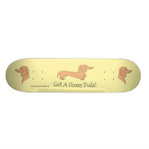 Get A Doxie, Dude! Skateboard
