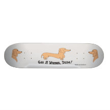 Get A Wiener, Dude! Skateboard
