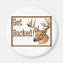 Get Bucked Deer Magnet