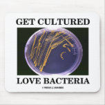 Get Cultured Love Bacteria (Petri Dish Humor) Mouse Pad
