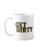 Get Dirty Mug