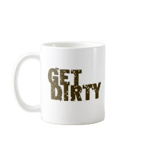 Get Dirty Mug