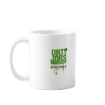 Get Happy Get Dirty Mug