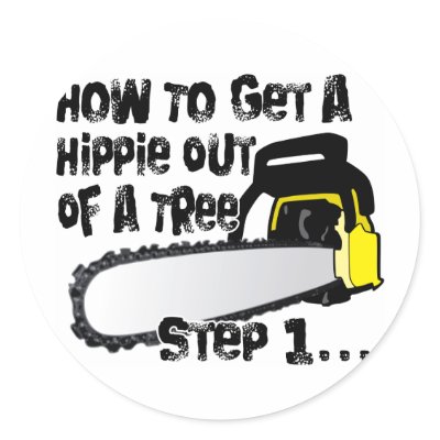 Get Hippies Out Of Your Trees by RightWingGifts