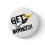 Get Hooked Fishing T-shirts and Gifts. Button